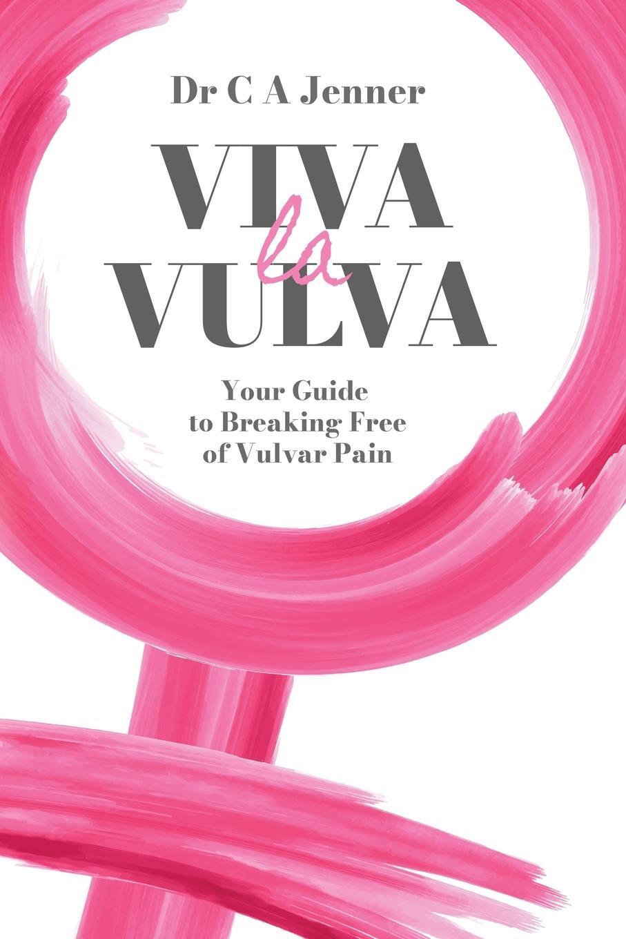 Cover: 9781739909116 | Viva la Vulva | Your guide to breaking free of vulvar pain | Jenner