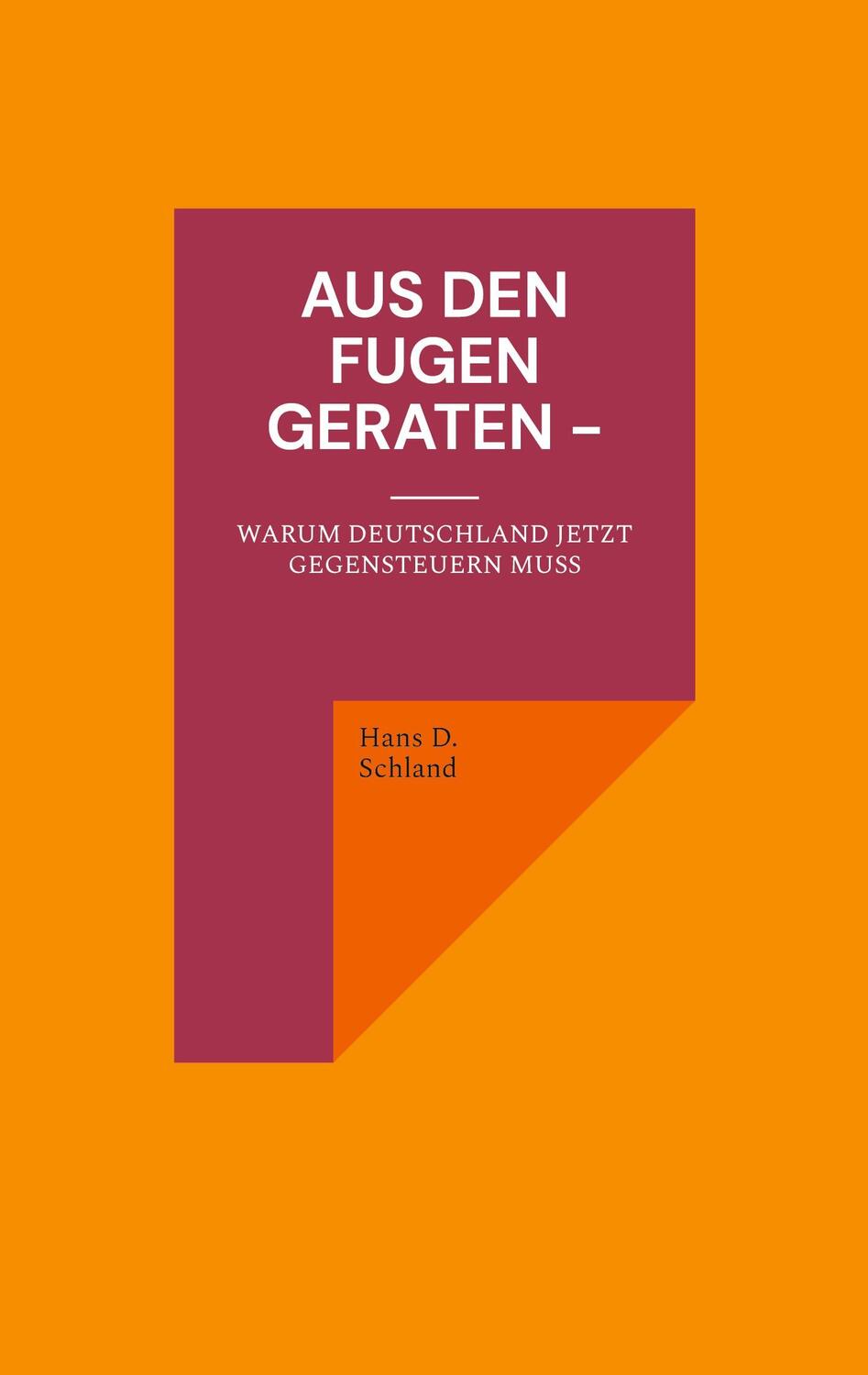 Cover: 9783758363467 | Aus den Fugen geraten - | Warum Deutschland jetzt gegensteuern muss