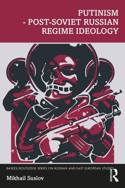 Cover: 9781032153889 | Putinism - Post-Soviet Russian Regime Ideology | Mikhail Suslov | Buch