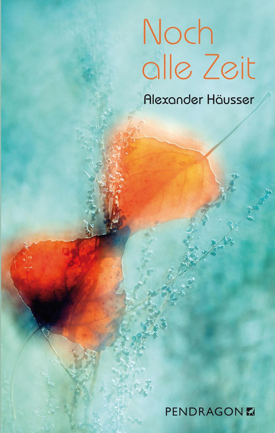 Cover: 9783865326553 | Noch alle Zeit | Alexander Häusser | Buch | Deutsch | 2019 | Pendragon