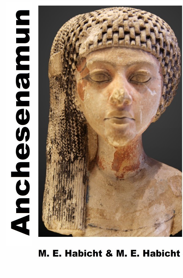 Cover: 9783756528707 | Anchesenamun | Königin und Ehefrau von Tutanchamun. DE | Taschenbuch