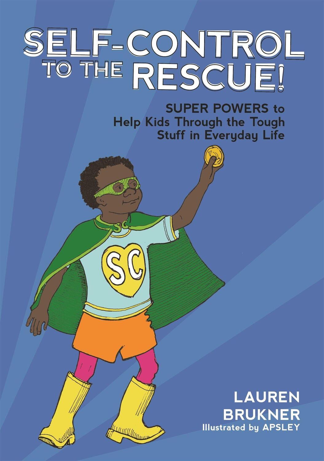 Cover: 9781785927591 | Self-Control to the Rescue!: Super Powers to Help Kids Through the...