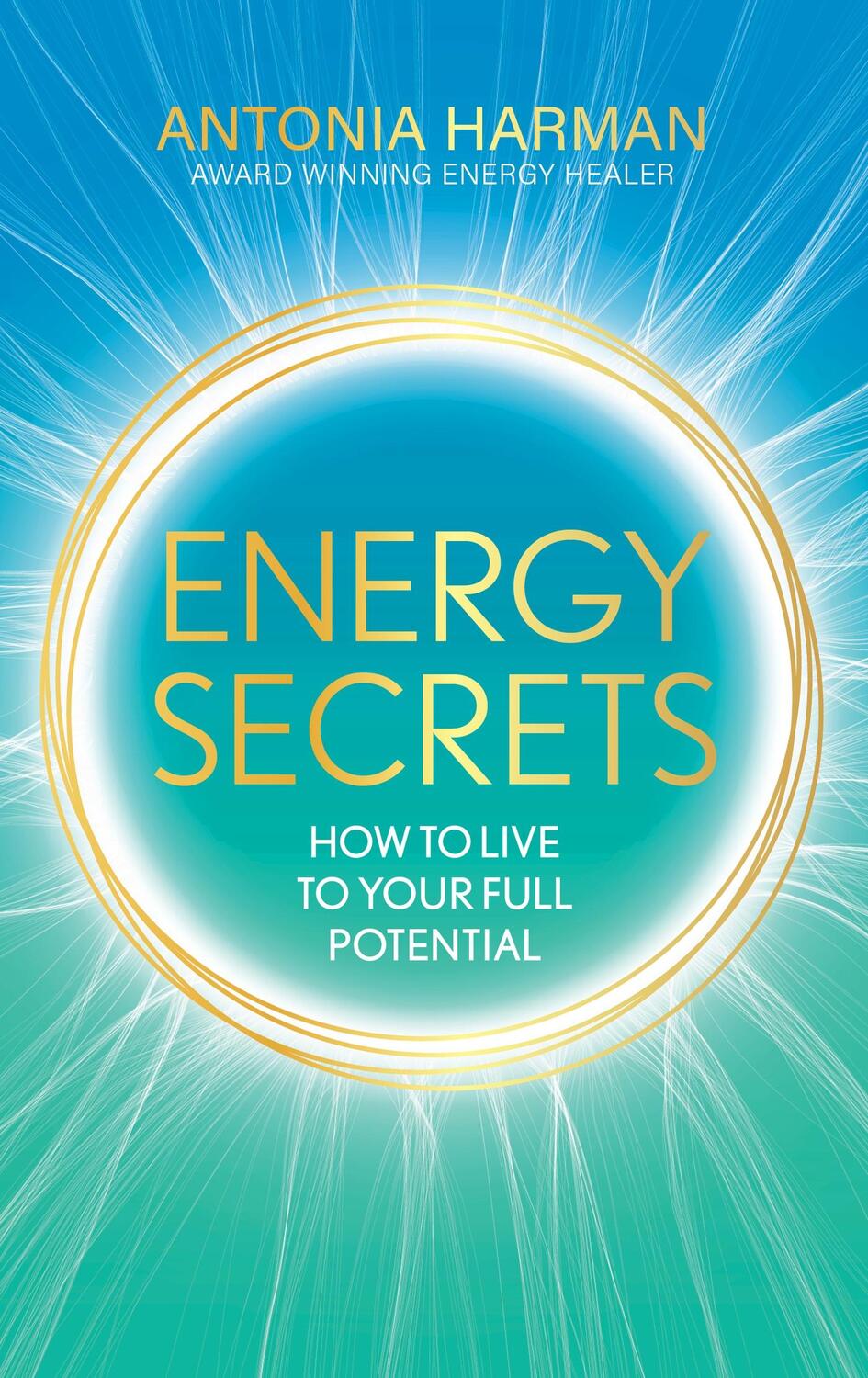 Cover: 9781399719384 | Energy Secrets | How to Live to Your Full Potential | Antonia Harman
