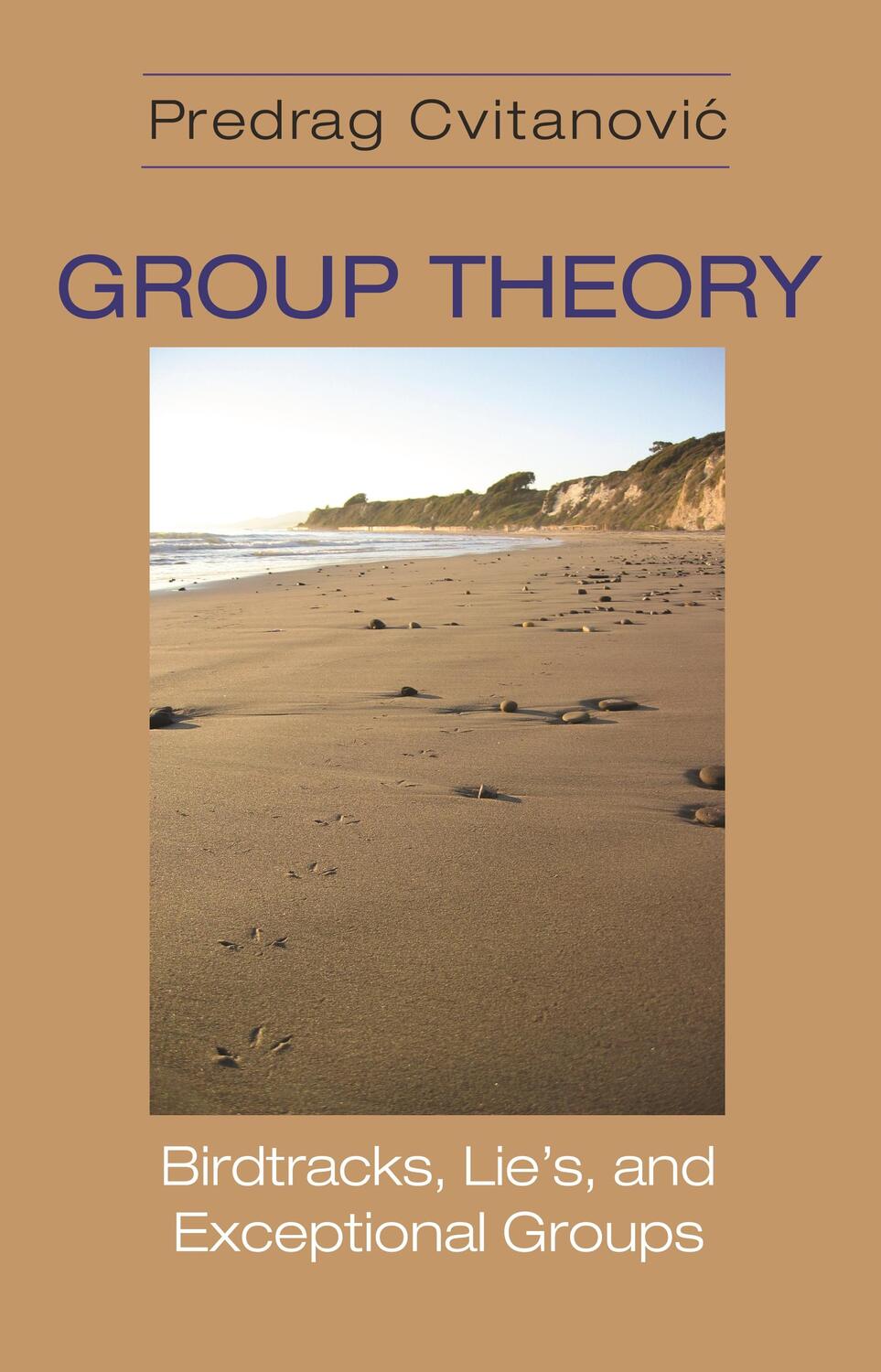 Cover: 9780691202983 | Group Theory | Birdtracks, Lie's, and Exceptional Groups | Cvitanovic