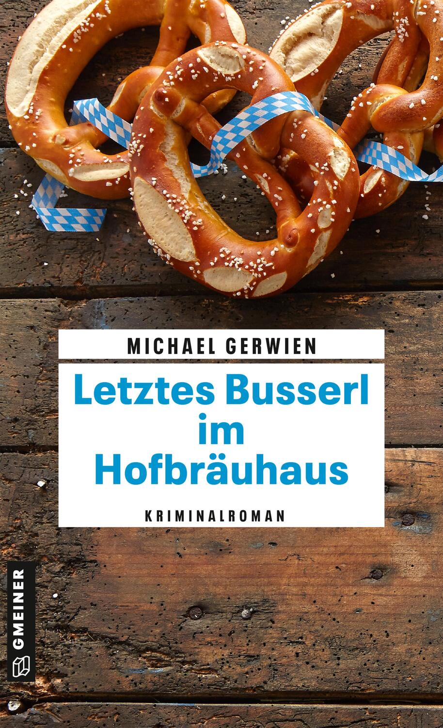 Cover: 9783839206119 | Letztes Busserl im Hofbräuhaus | Kriminalroman | Michael Gerwien