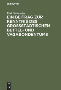 Cover: 9783111204161 | Ein Beitrag zur Kenntnis des großstädtischen Bettel- und...