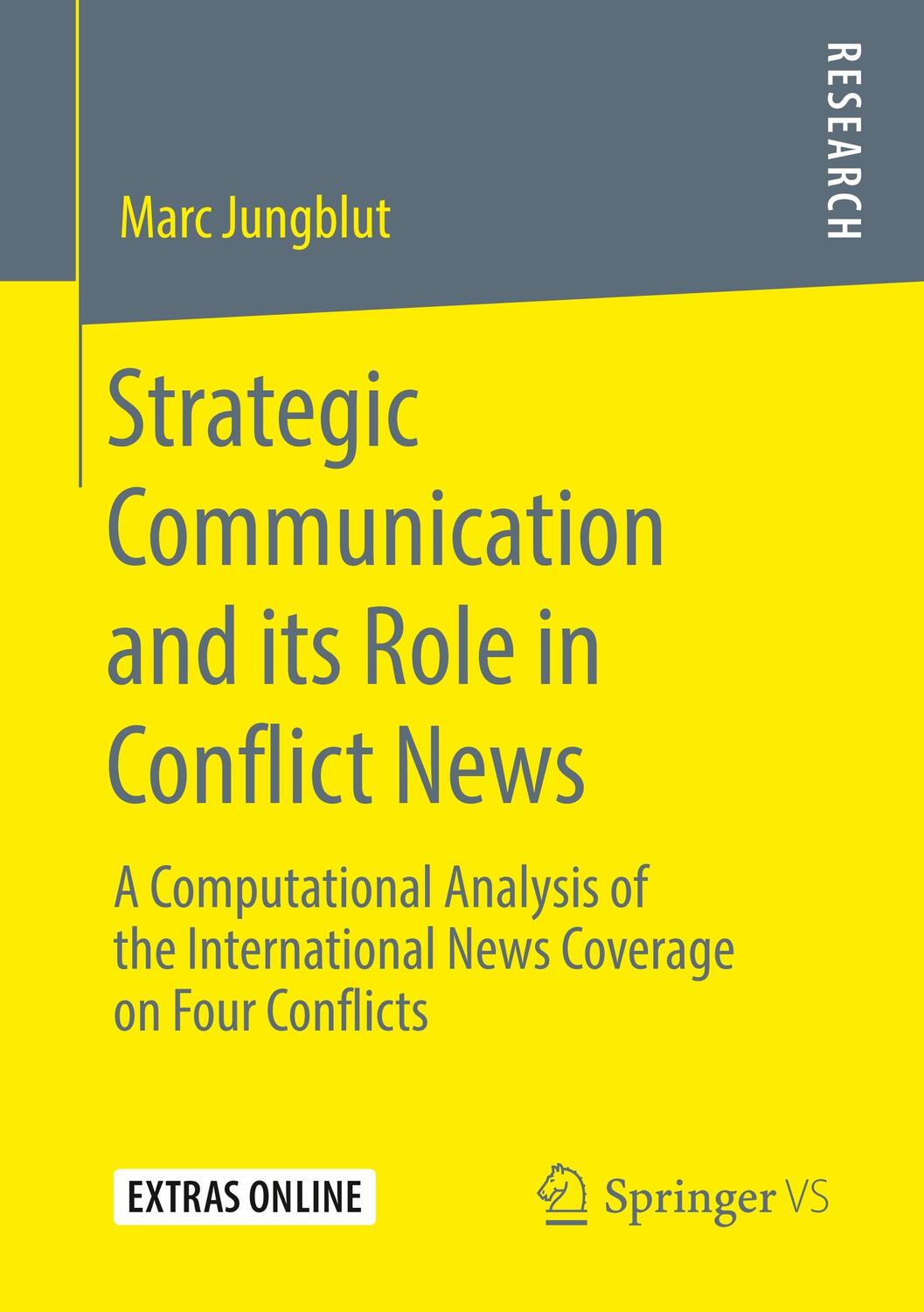 Cover: 9783658291211 | Strategic Communication and its Role in Conflict News | Marc Jungblut