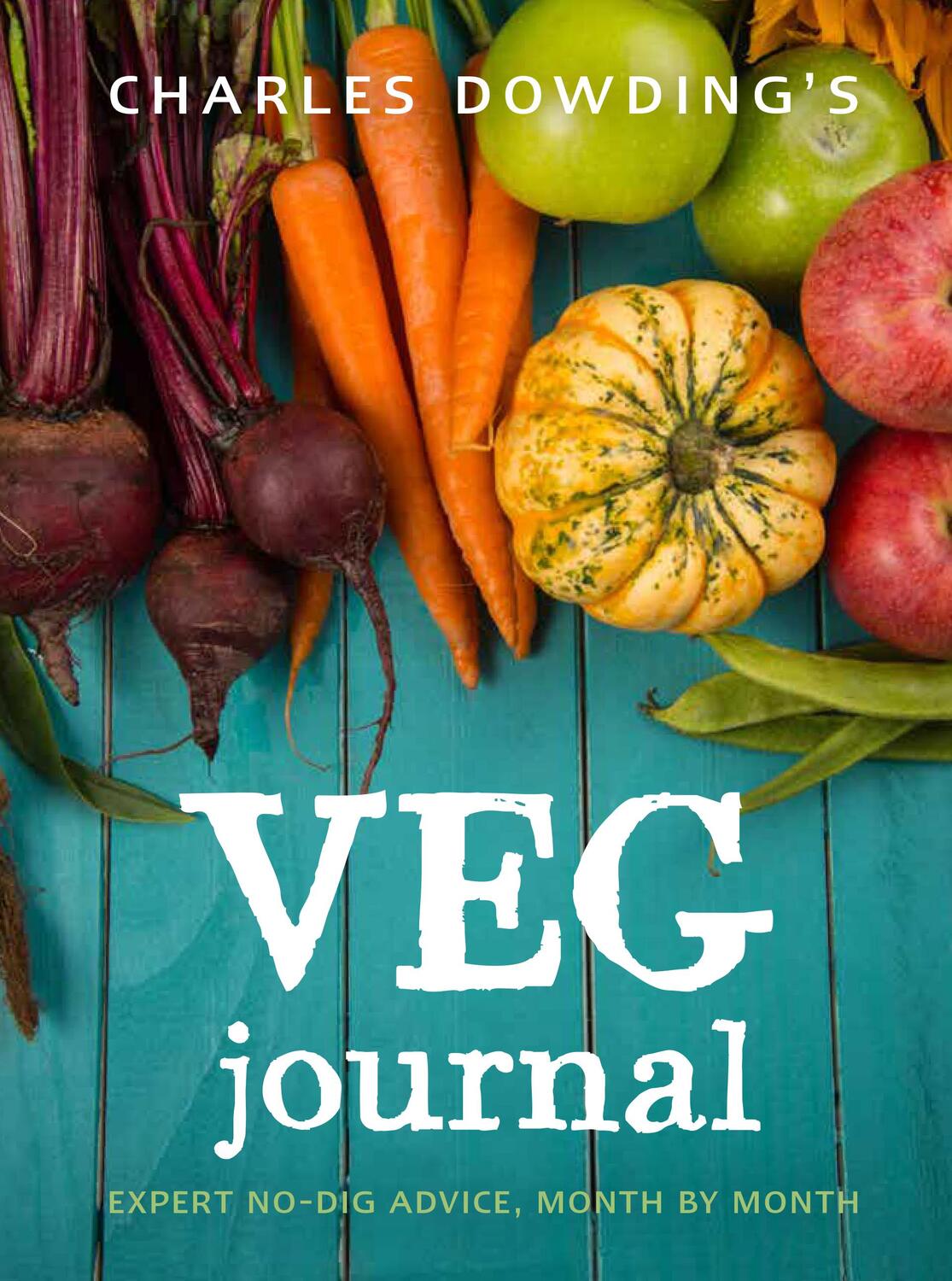 Cover: 9780711239289 | Charles Dowding's Veg Journal | Expert no-dig advice, month by month