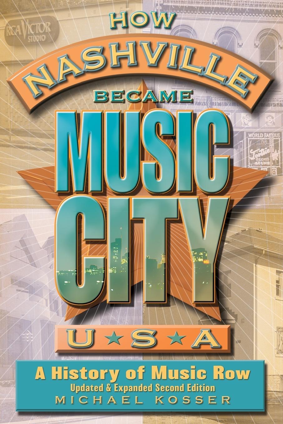 Cover: 9781493065127 | How Nashville Became Music City, U.S.A. | Michael Kosser | Taschenbuch