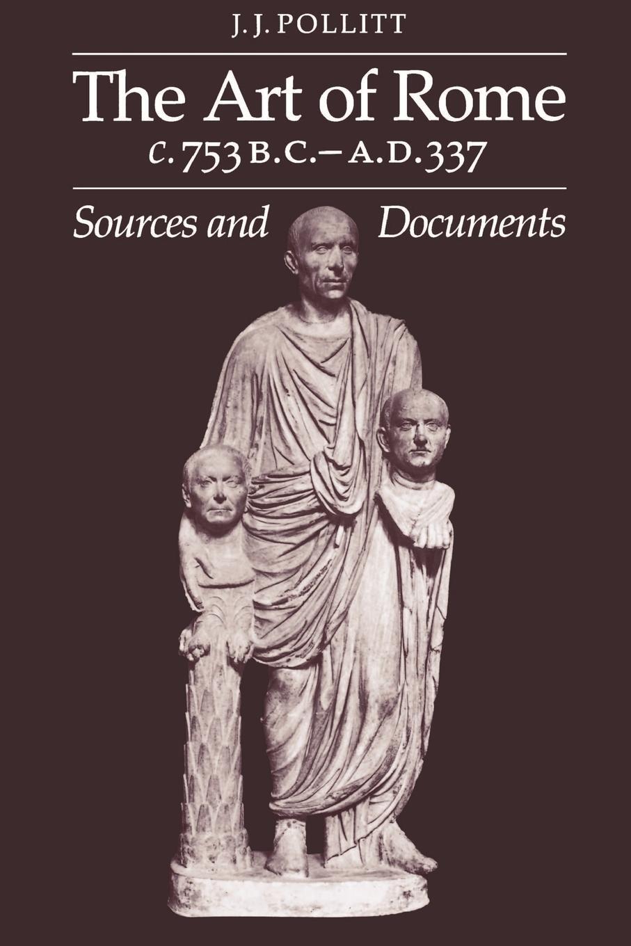 Cover: 9780521273657 | Art of Rome, C. 753 B.C.-A.D. 337 | Sources and Documents | Pollitt