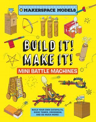 Cover: 9781913440961 | Build It! Make It! Mini Battle Machines | Rob Ives | Buch | Gebunden