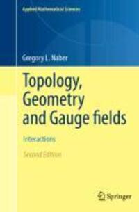 Cover: 9781461428381 | Topology, Geometry and Gauge fields | Interactions | Gregory L. Naber