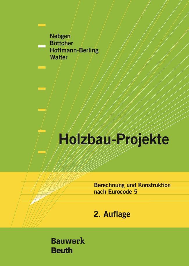 Cover: 9783410276258 | Holzbau-Projekte | Berechnung und Konstruktion nach Eurocode 5 | Buch