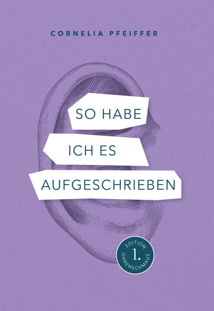 Cover: 9783991399346 | So habe ich es aufgeschrieben | Edition Ohrenschmaus | Pfeiffer | Buch