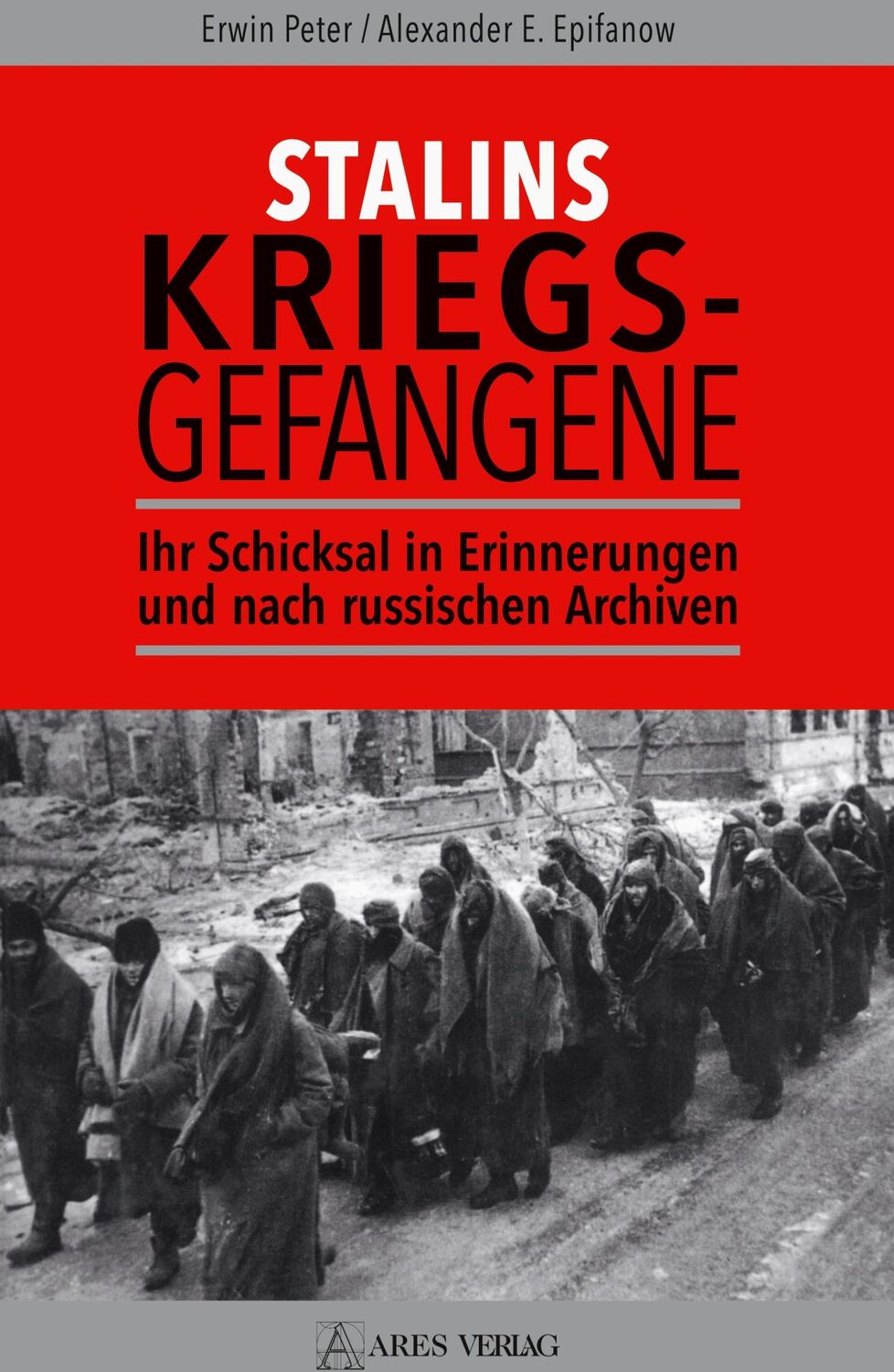 Cover: 9783990811016 | Stalins Kriegsgefangene | Erwin Peter (u. a.) | Buch | 352 S. | 2022