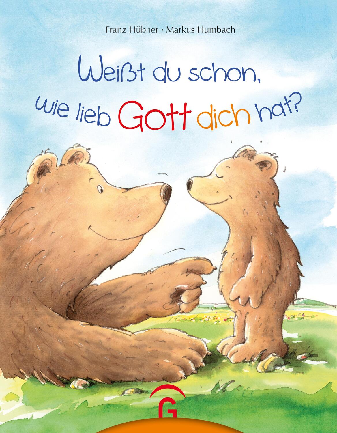 Cover: 9783579067209 | Weißt du schon, wie lieb Gott dich hat? | Franz Hübner | Buch | 32 S.