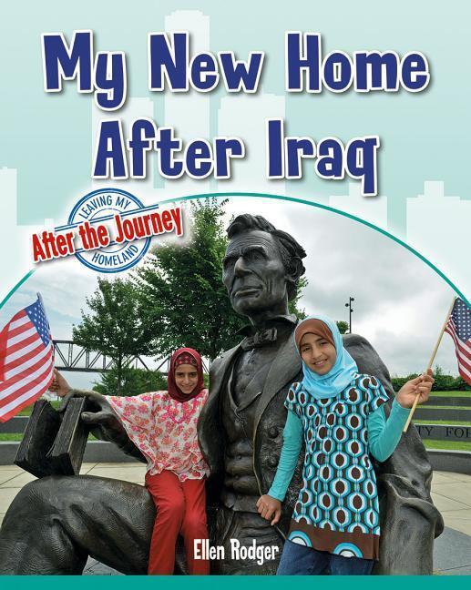 Cover: 9780778749882 | My New Home After Iraq | Ellen Rodger | Taschenbuch | Englisch | 2018