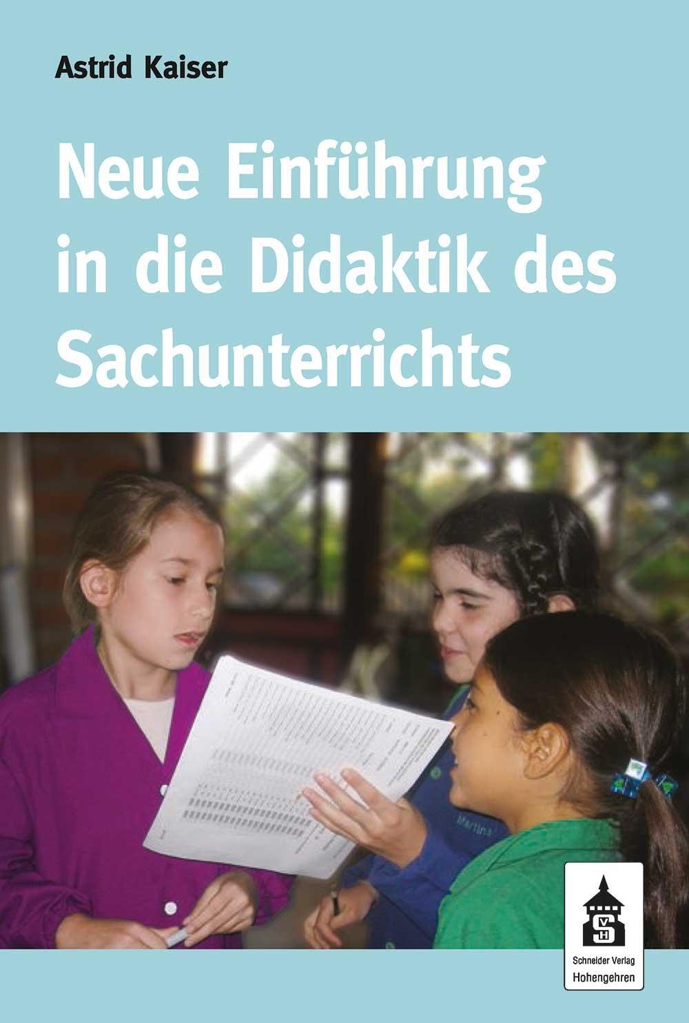Cover: 9783834007285 | Neue Einführung in die Didaktik des Sachunterrichts | Astrid Kaiser