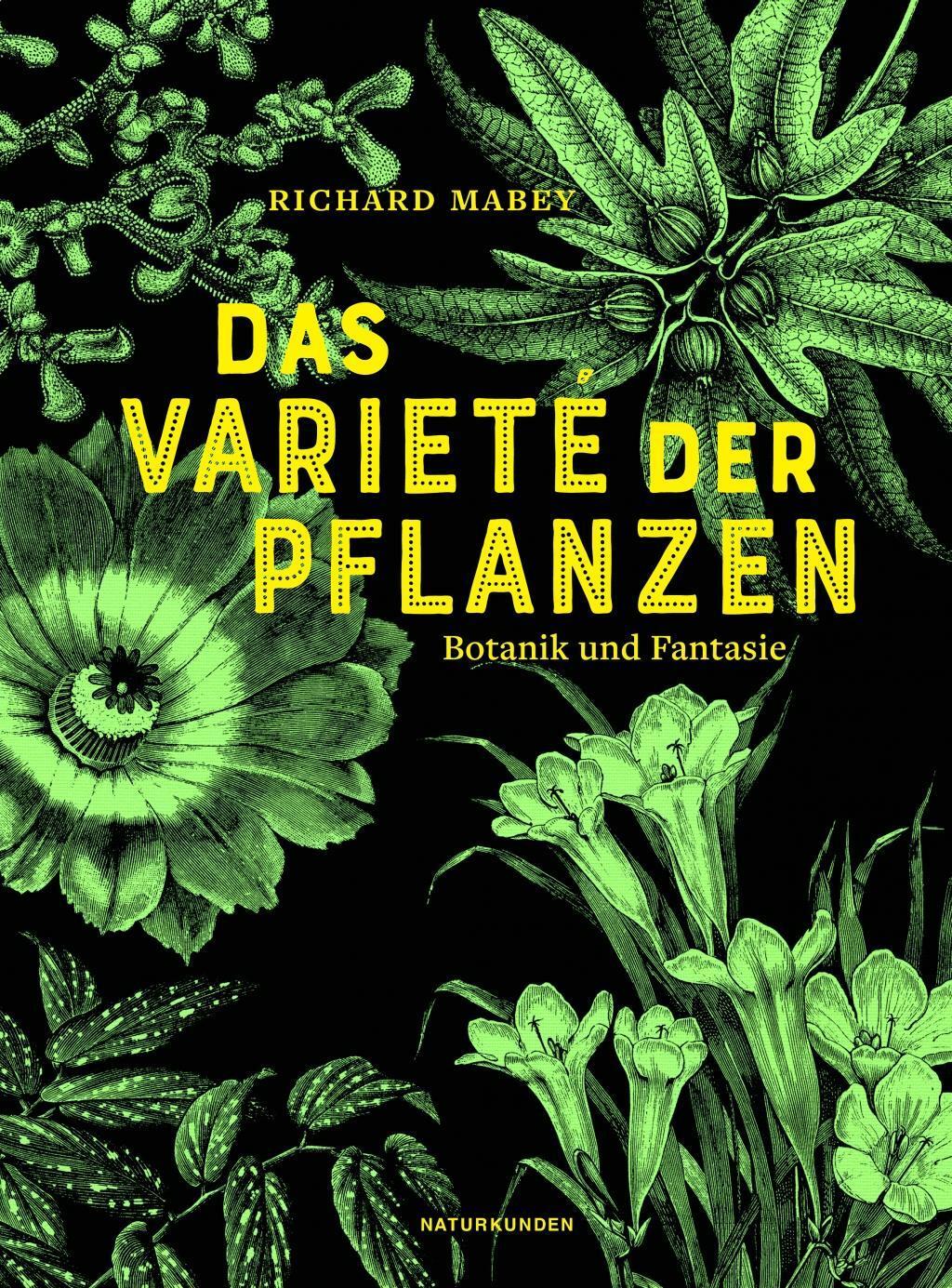 Cover: 9783957576958 | Das Varieté der Pflanzen | Botanik und Fantasie | Richard Mabey | Buch