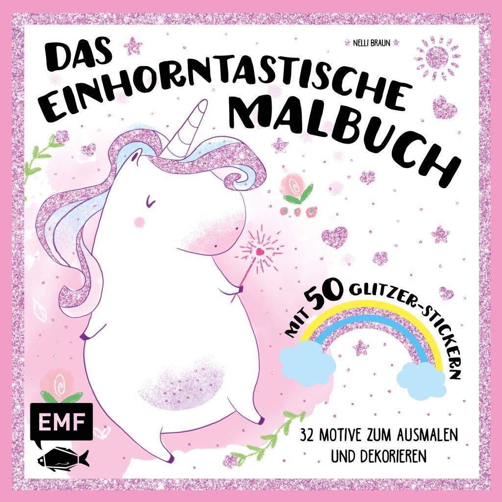 Cover: 9783863558437 | Das einhorntastische Malbuch: Ausmalbuch Einhorn mit 50...
