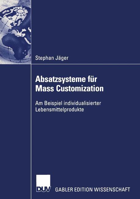 Cover: 9783824480531 | Absatzsysteme für Mass Customization | Stephan Jäger | Taschenbuch