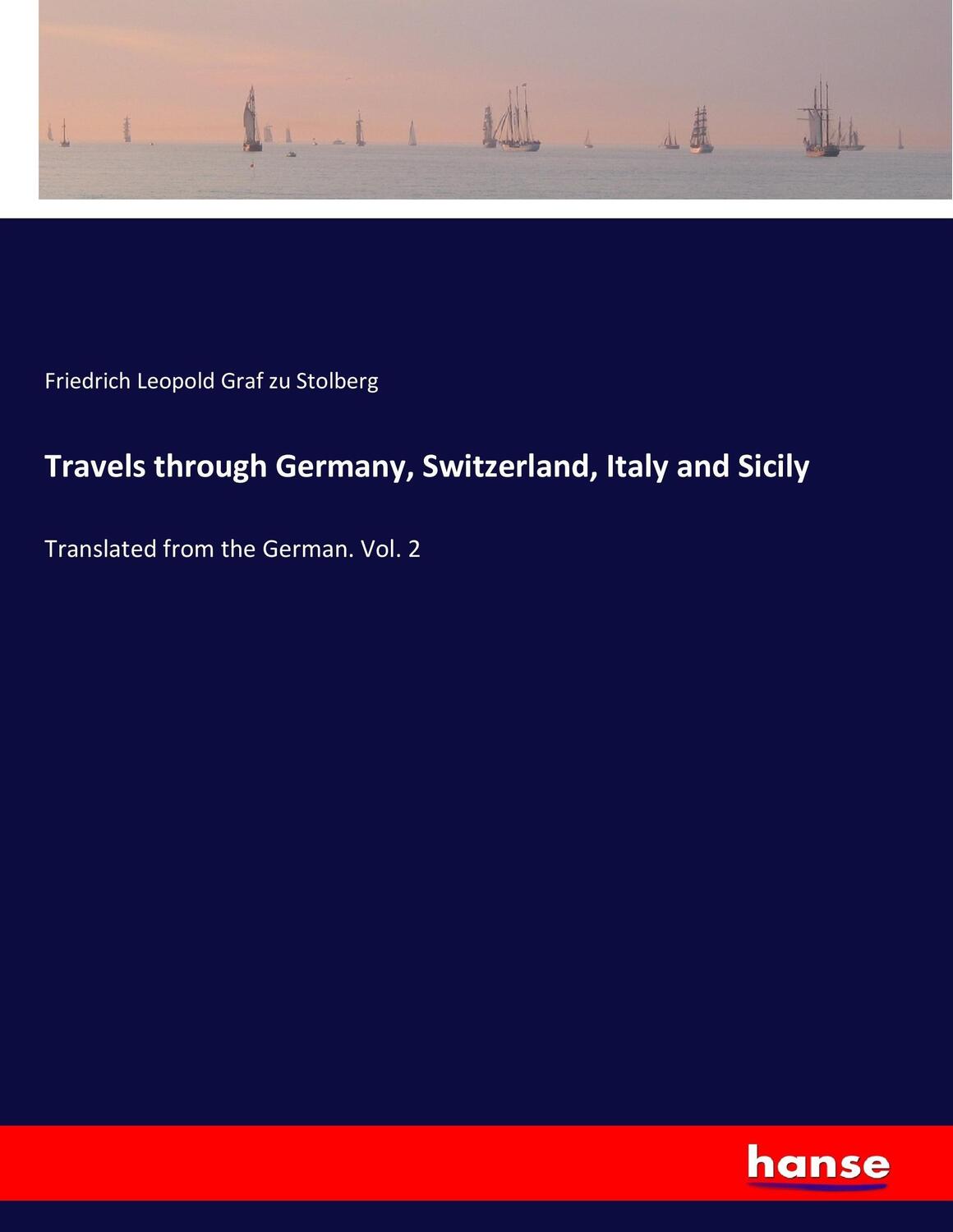 Cover: 9783337197834 | Travels through Germany, Switzerland, Italy and Sicily | Stolberg