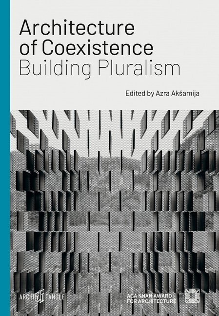 Cover: 9783966800082 | Architecture of Coexistence: Building Pluralism | Ali S. Asani (u. a.)