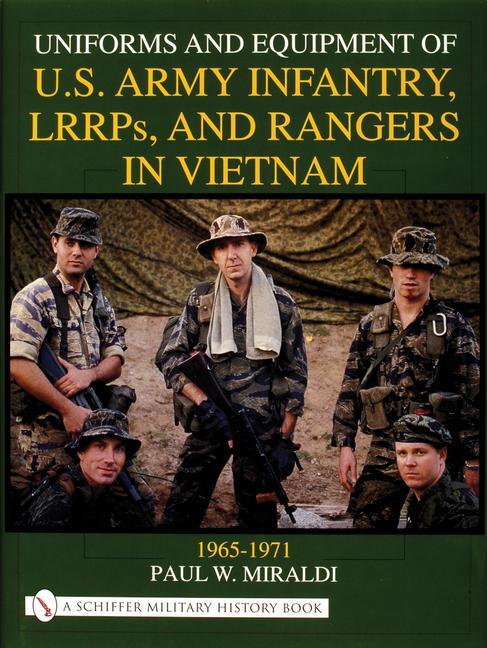 Cover: 9780764309588 | Uniforms and Equipment of U.S Army Infantry, LRRPs, and Rangers in...