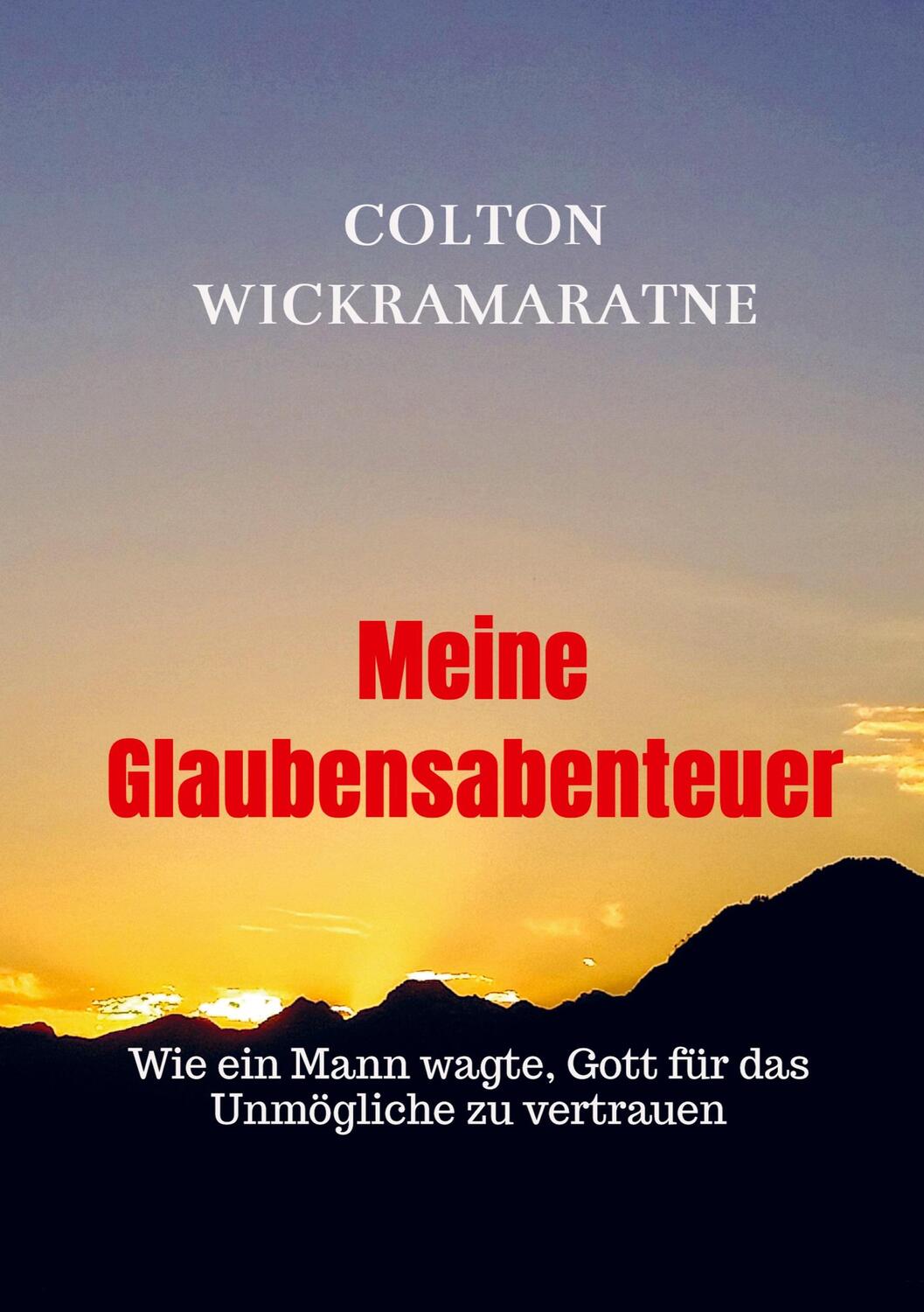 Cover: 9789403666600 | Meine Glaubensabenteuer | Colton Wickramaratne | Taschenbuch