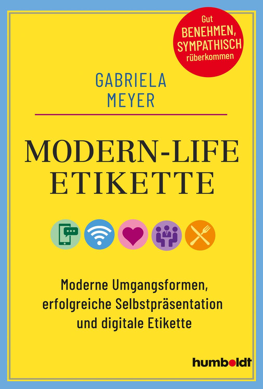 Cover: 9783842642034 | Modern-Life-Etikette | Gabriela Meyer | Taschenbuch | 288 S. | Deutsch