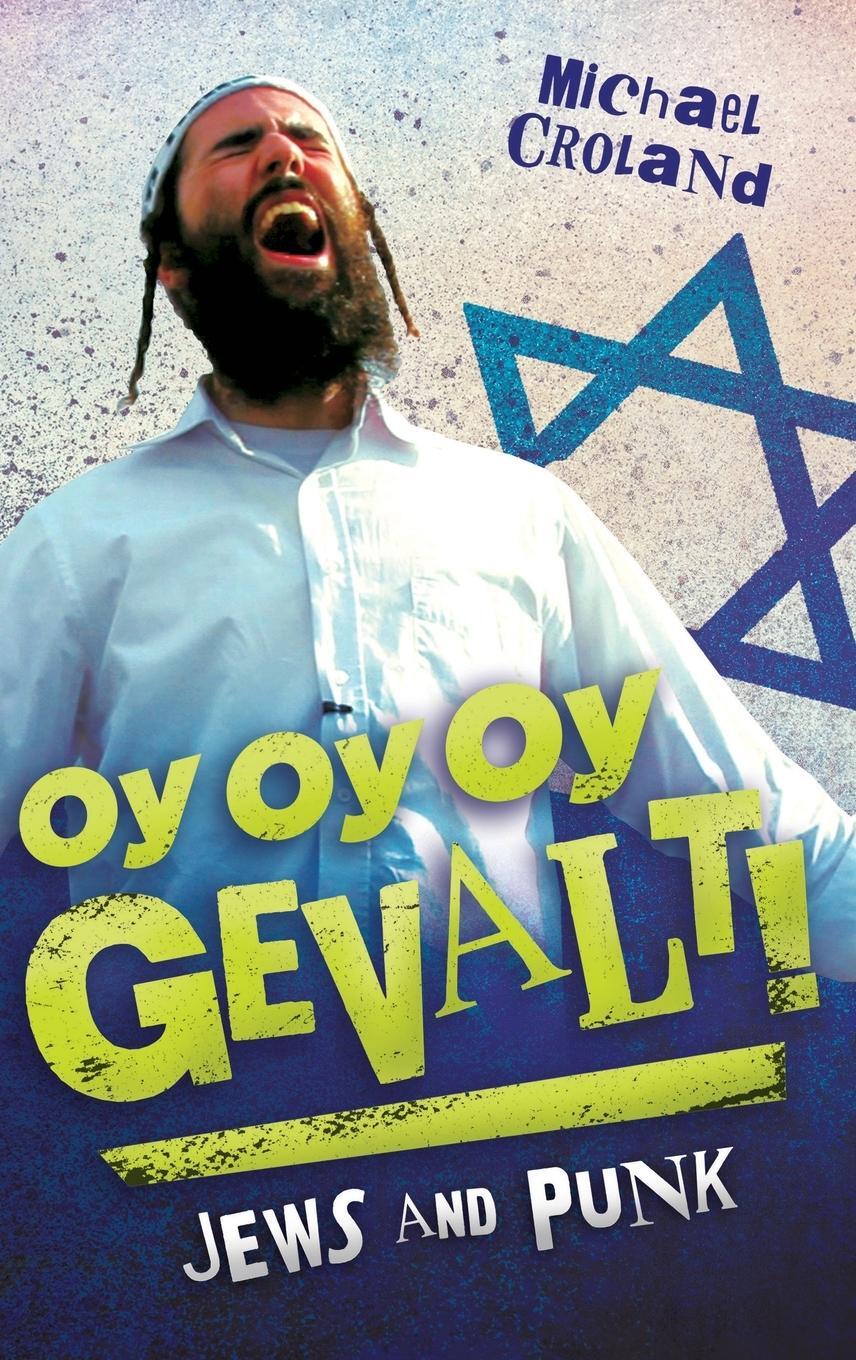 Cover: 9781440832192 | Oy Oy Oy Gevalt! Jews and Punk | Michael Croland | Buch | Englisch