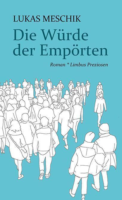 Cover: 9783990392317 | Die Würde der Empörten | Roman | Lukas Meschik | Buch | Deutsch | 2023