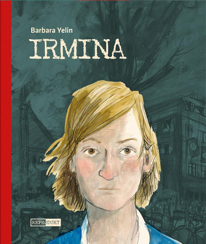 Cover: 9783956402272 | Irmina - Taschenbuch | Barbara Yelin | Taschenbuch | 288 S. | Deutsch