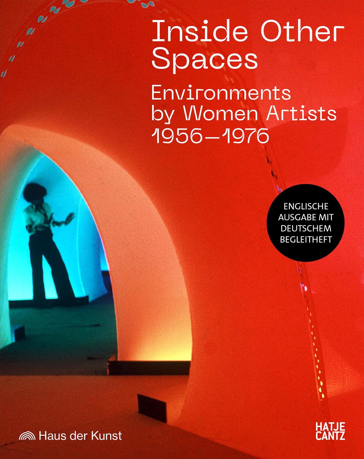 Cover: 9783775755603 | Inside Other Spaces | Environments von Künstlerinnen 1956-1976 | Buch