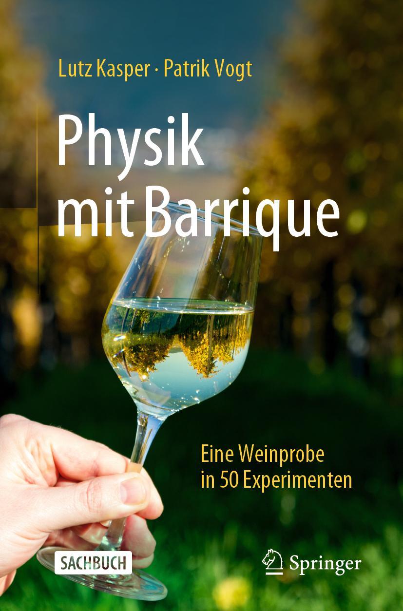 Cover: 9783662628874 | Physik mit Barrique | Eine Weinprobe in 50 Experimenten | Vogt (u. a.)