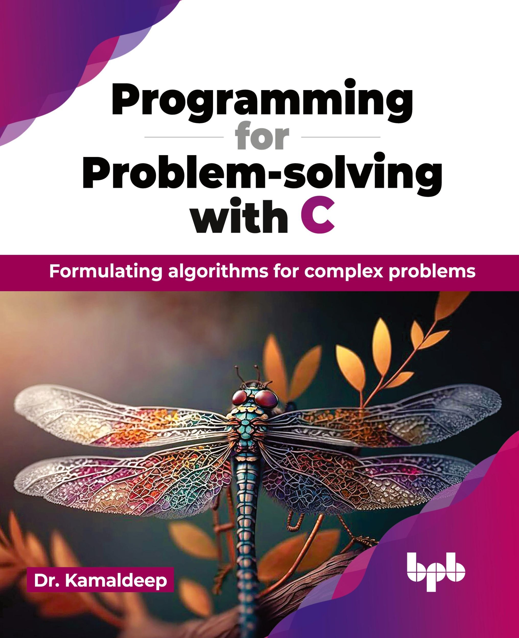 Cover: 9789355517357 | Programming for Problem-solving with C | Kamaldeep | Taschenbuch