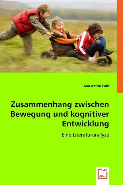 Cover: 9783836484169 | Zusammenhang zwischen Bewegung und kognitiver Entwicklung | Pahl