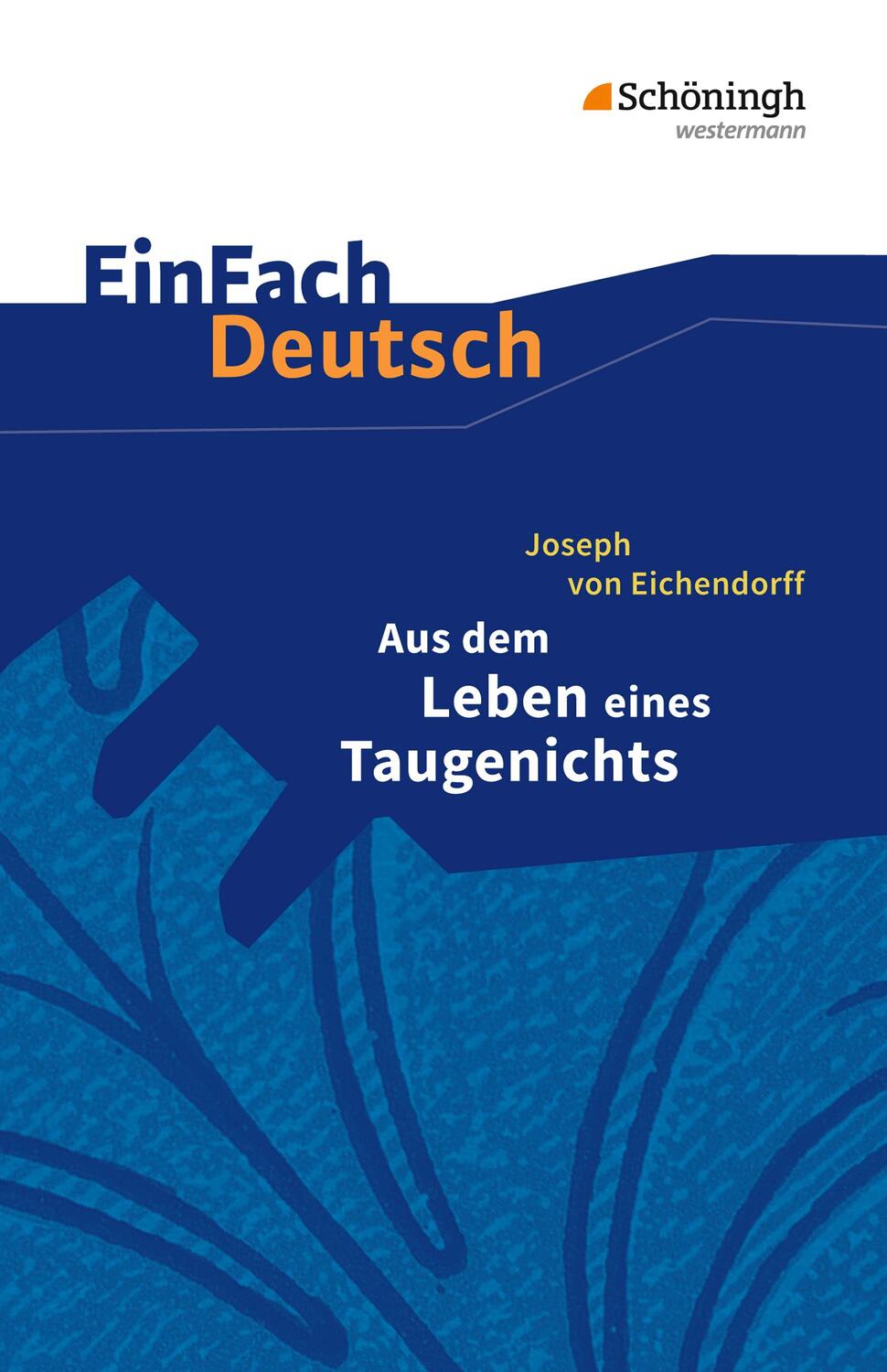 Cover: 9783140223669 | Aus dem Leben eines Taugenichts. EinFach Deutsch Textausgaben | Buch