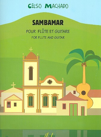 Cover: 9790230985093 | Sambamar pour flute et guitare partition + parties | Celso Machado