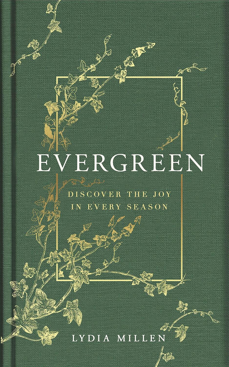Cover: 9781398719415 | Evergreen | Discover the Joy in Every Season | Lydia Elise Millen