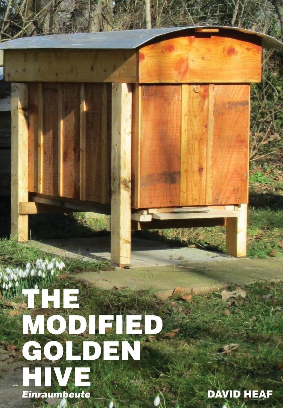 Cover: 9781914934247 | The Modified Golden Hive (Einraumbeute) | David Heaf | Taschenbuch