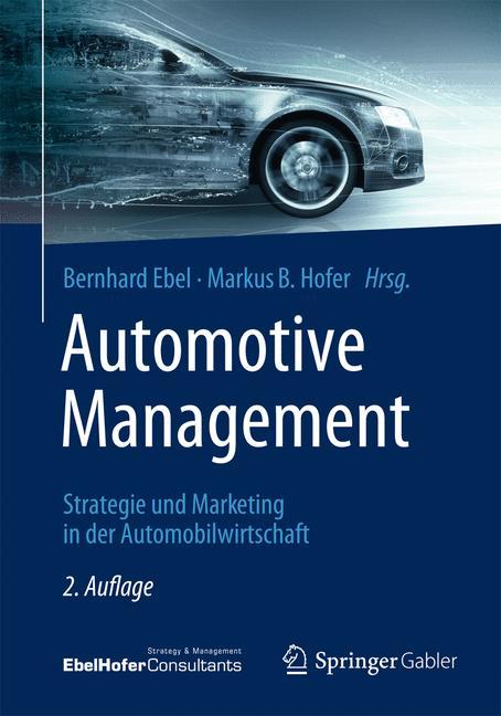 Cover: 9783642340673 | Automotive Management | Markus B. Hofer (u. a.) | Buch | xvii | 2014