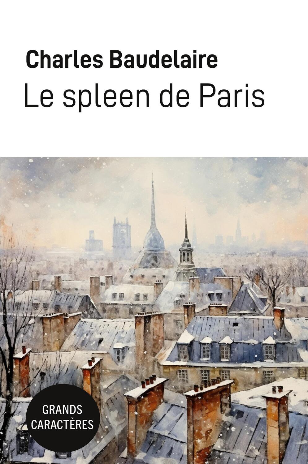 Cover: 9782383041313 | Le spleen de Paris | Grands Caractères | Charles Baudelaire | Buch