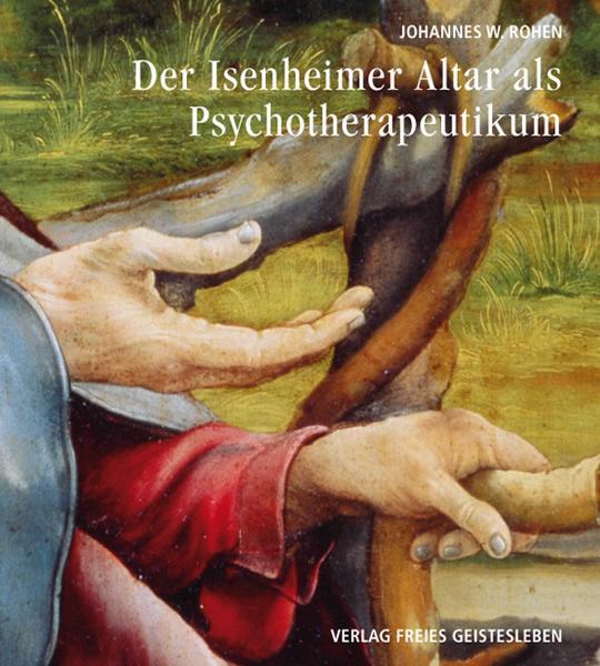 Cover: 9783772514807 | Der Isenheimeraltar als Psychotherapeutikum | Johannes W. Rohen | Buch