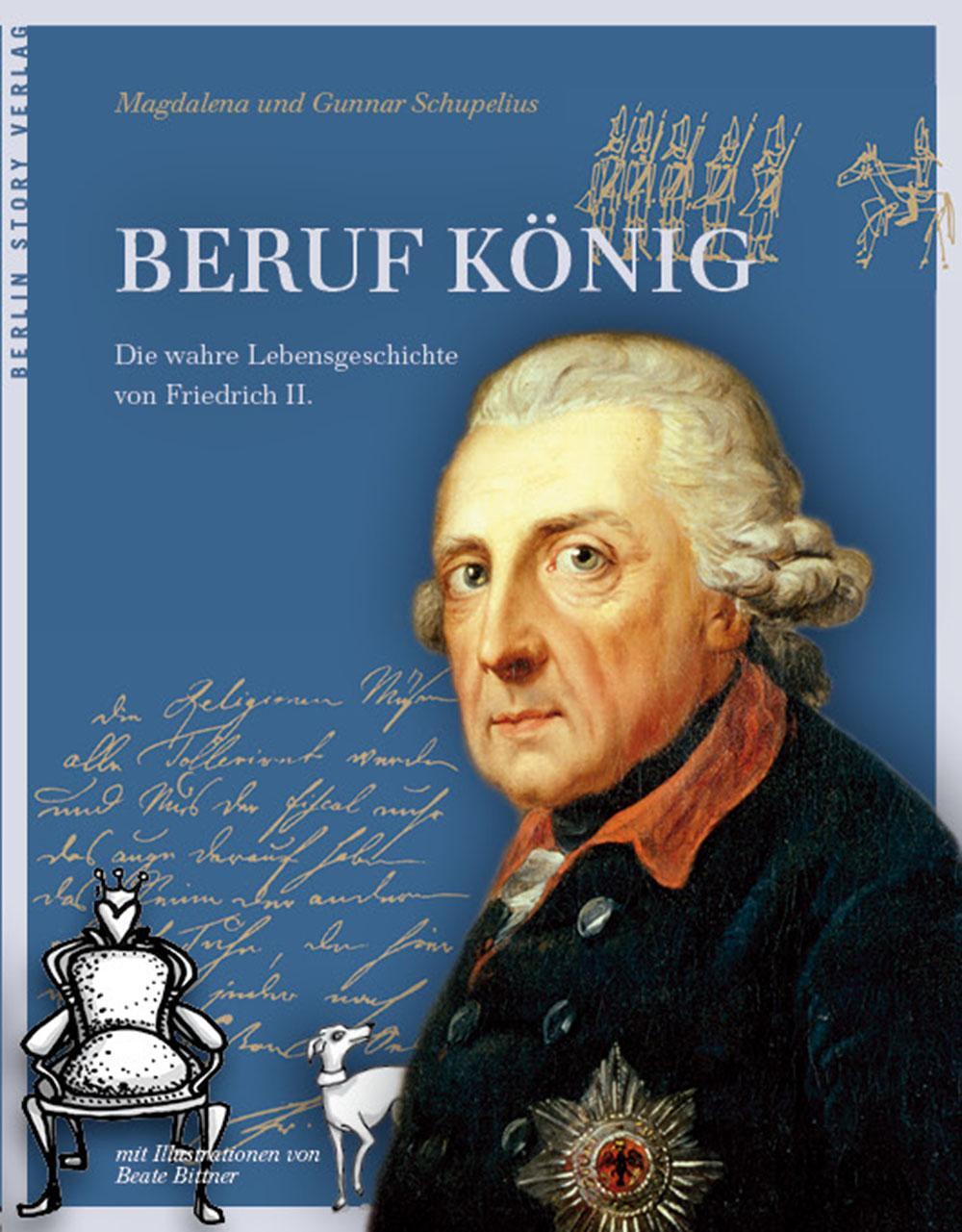 Cover: 9783957231048 | Beruf König | Die wahre Lebensgeschichte von Friedrich II. | Buch