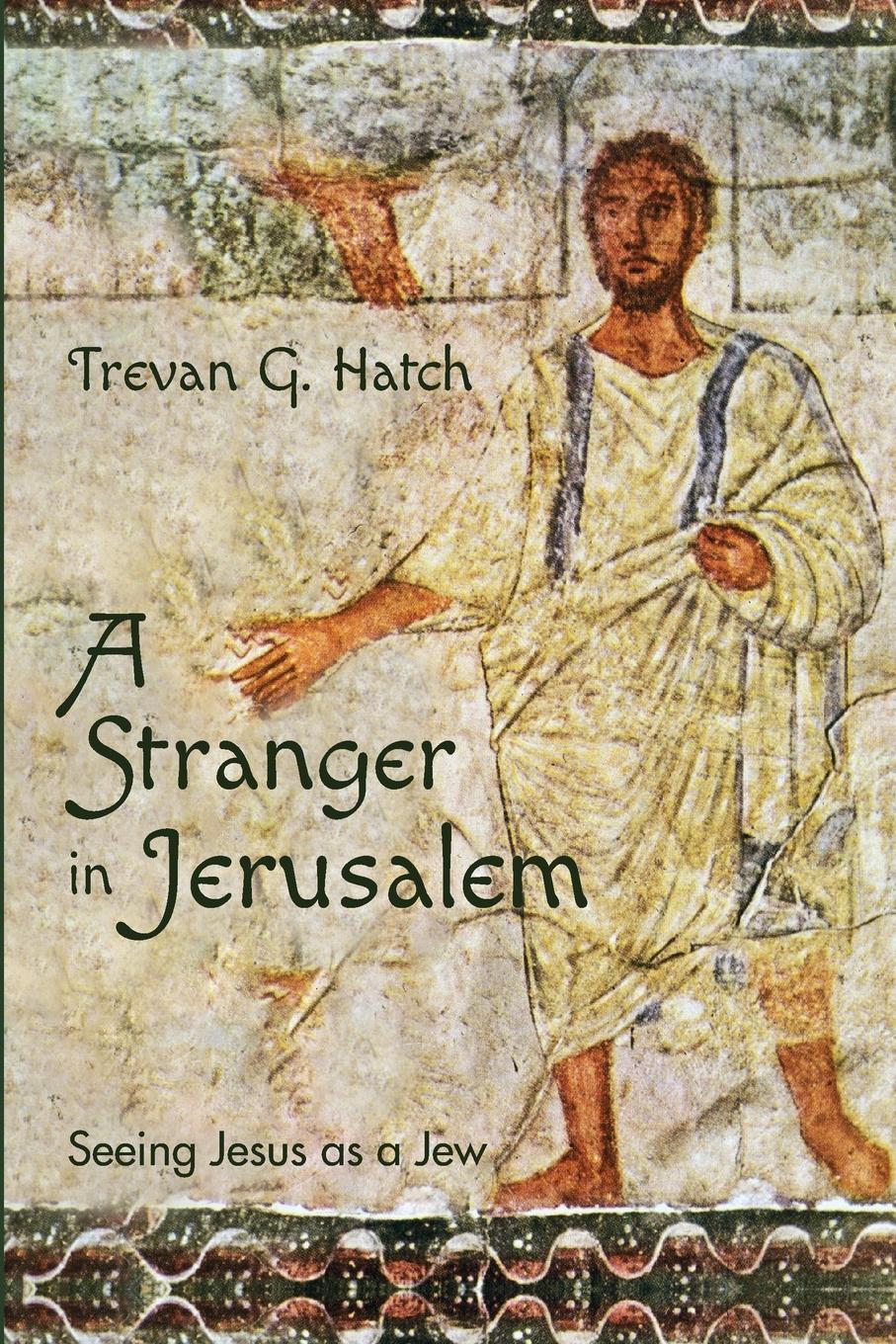 Cover: 9781532646706 | A Stranger in Jerusalem | Trevan G. Hatch | Taschenbuch | Englisch