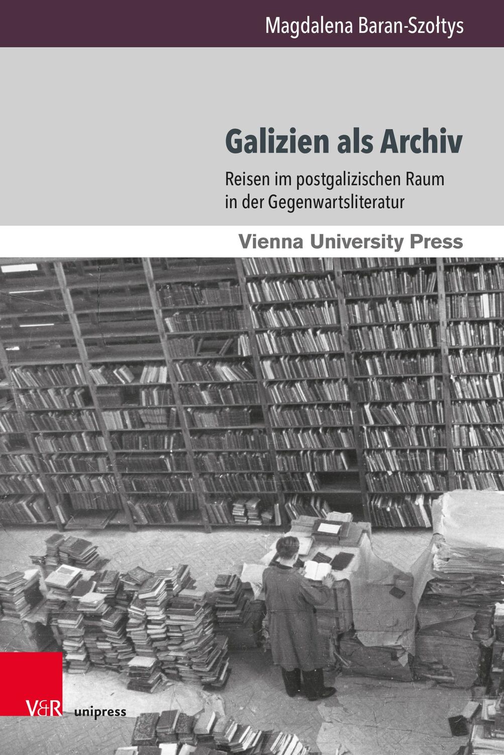 Cover: 9783847111221 | Galizien als Archiv | Magdalena Baran-Szoltys | Buch | 327 S. | 2021