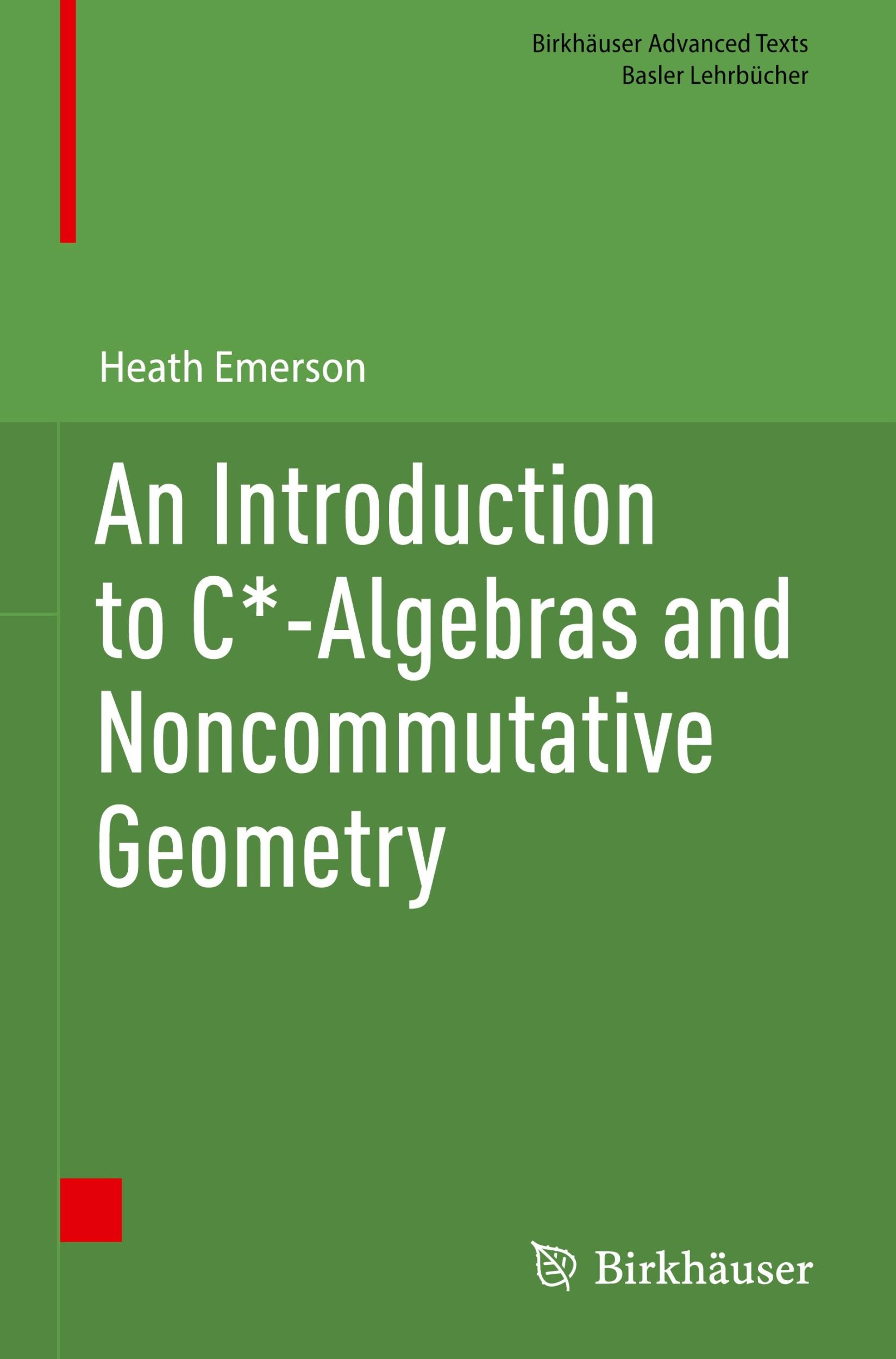 Cover: 9783031598494 | An Introduction to C*-Algebras and Noncommutative Geometry | Emerson