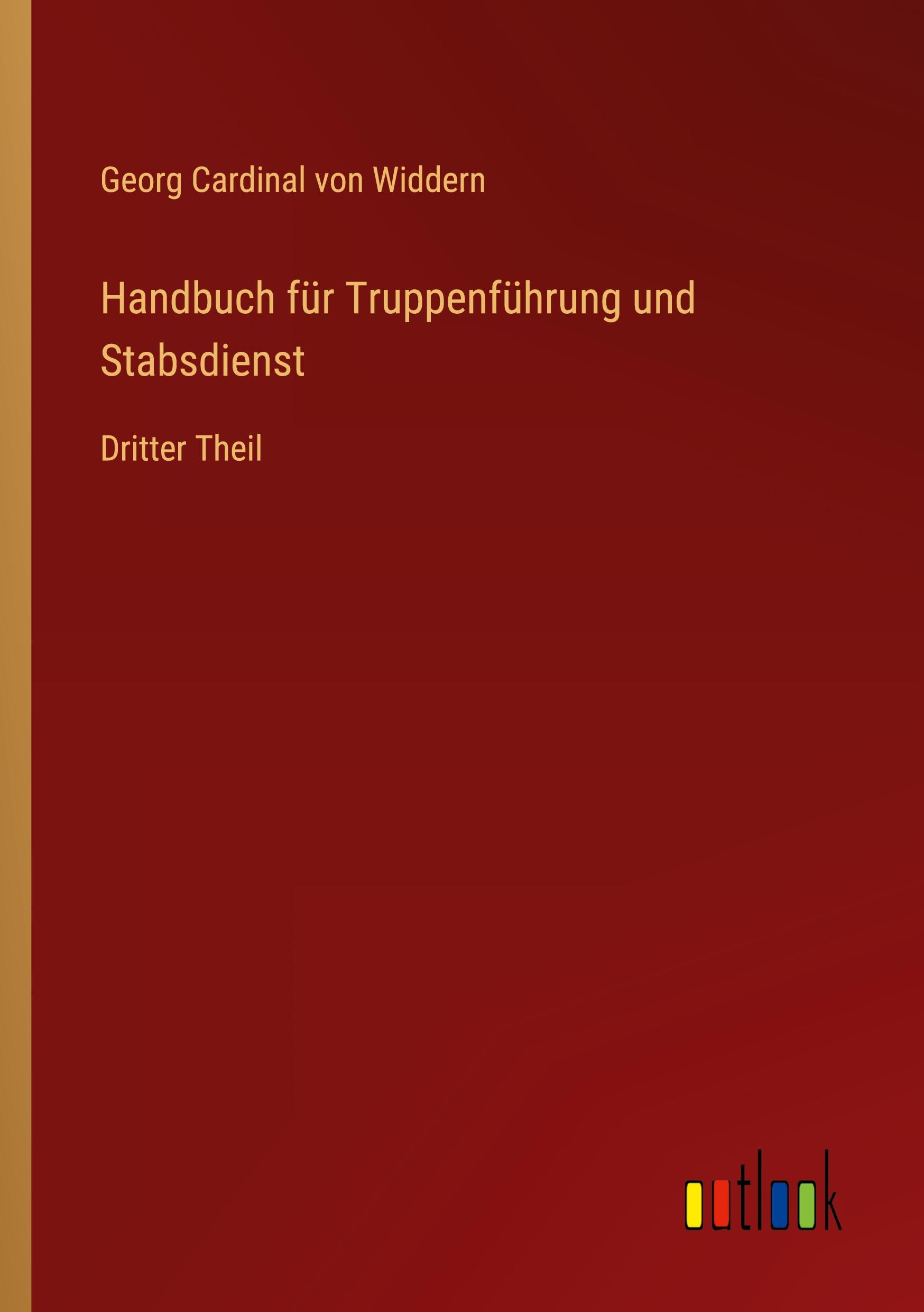 Cover: 9783368669003 | Handbuch für Truppenführung und Stabsdienst | Dritter Theil | Widdern