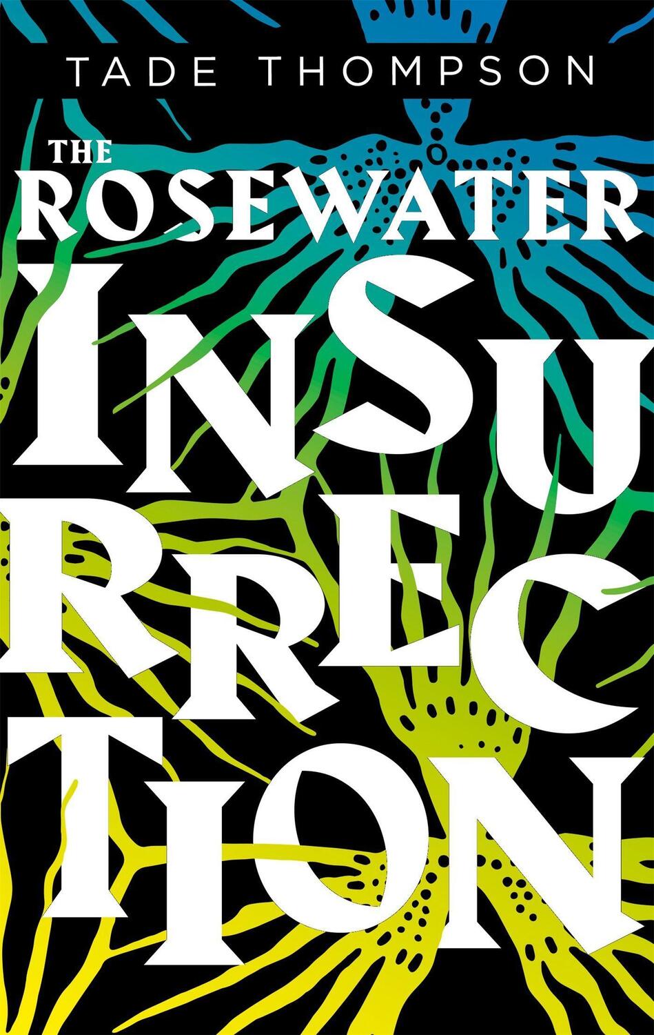 Cover: 9780356511375 | The Rosewater Insurrection | Book 2 of the Wormwood Trilogy | Thompson